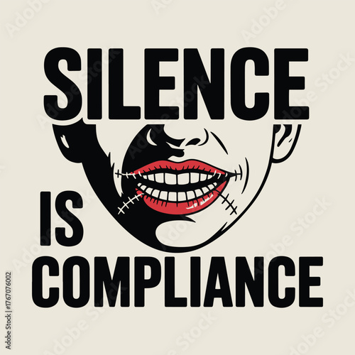 Silence Is Compliance Stitched Mouth Quote Protest T Shirt Design