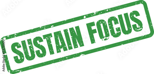 Sustain Focus green distressed stamp signifying concentrated effort and maintaining attention on important goals