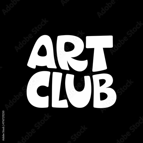 Bold white playful lettering spelling art club on a solid black background simple design