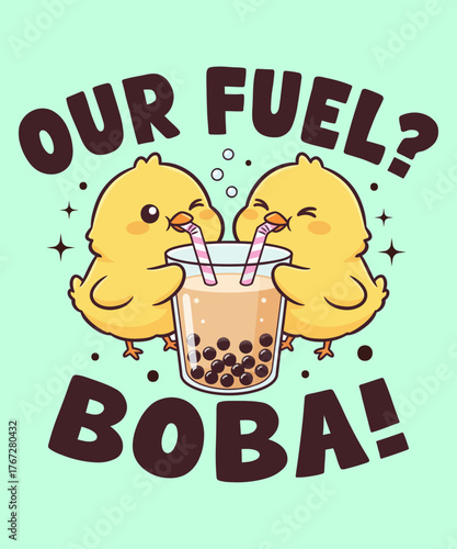 Our Fuel? Boba! – cute yellow chicks sharing bubble tea kawaii illustration with funny text, perfect for t-shirt design, drink lovers, kawaii art fans, and adorable animal-themed merchandise