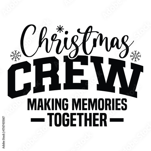 making memories together christmas crew 2025