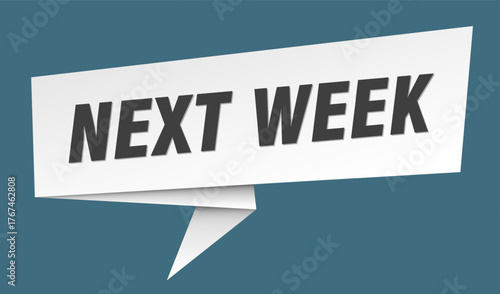 next week banner. next week speech bubble, label, sticker, sign template