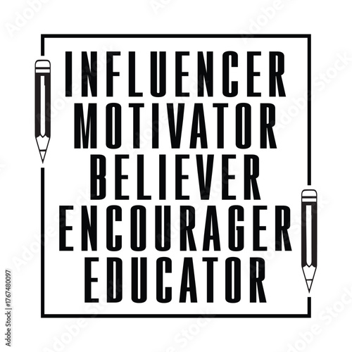 influencer motivator believer encourager educator