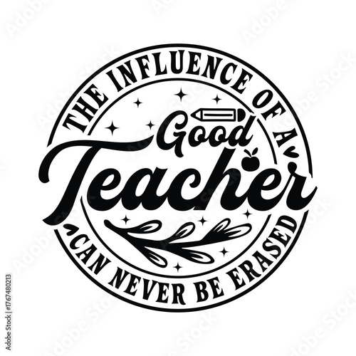 the influence of a good teacher can never be erased
