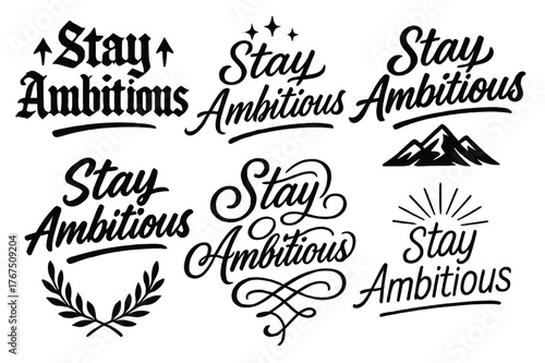 Stay Ambitious Calligraphy. Stay Ambitious. Create a calligraphy lettering illustration of the phrase: Stay