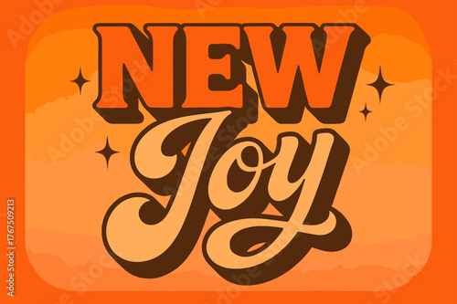 Retro Celebration Poster. ?New Joy?. 70s poster vibe, warm gradient fills, thick outlines, offset shadows,