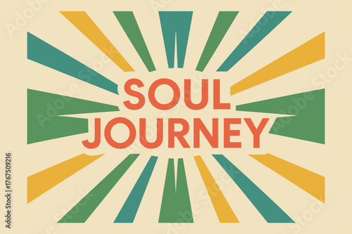 Soul Journey Poster. Soul Journey ? Retro Poster (variant): geometric sans-serif font, centered with