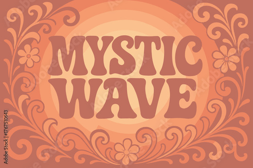 Mystic Wave Poster. Mystic Wave ? 70s Poster: groovy wavy fonts stacked in soft flowing composition; radiant
