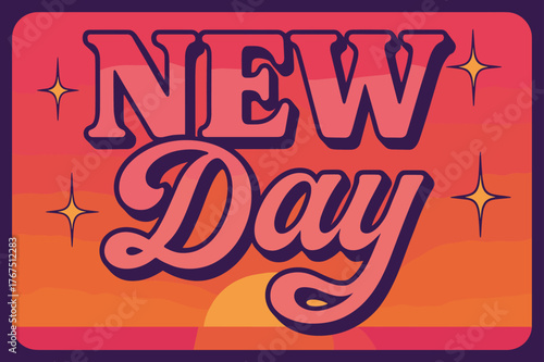 Retro Morning Glow. ?New Day?. 70s poster vibe, warm gradient fills, thick outlines, offset shadows, secondary