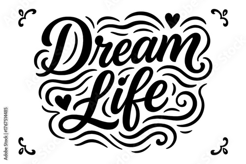 Dream Life Typography. ?Dream Life?. modern hand lettering, smooth curves, balanced composition, clear