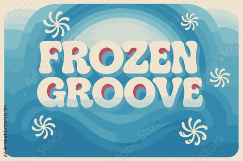 Frozen Groove Vibes. Frozen Groove ? 70s Poster: groovy rounded letters stacked in soft wave layout; cool blue