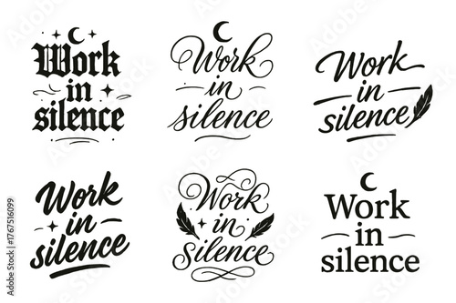 Silent Calligraphy Variations. Work in silence. Create a calligraphy lettering illustration of the phrase: