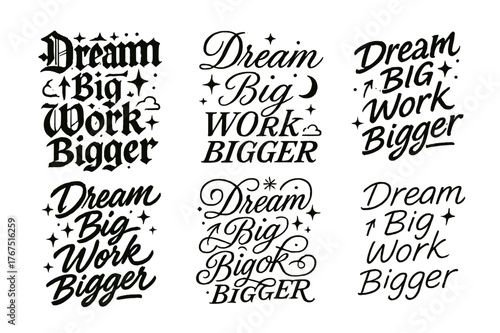 Dream Big Calligraphy. Dream Big Work Bigger. Create a calligraphy lettering illustration of the phrase: Dream