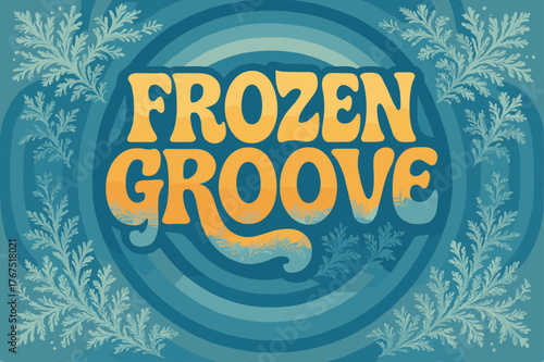 Frozen Groove Vibes. Frozen Groove ? 70s Poster: groovy curvy fonts in wavy stacked composition; cool blue
