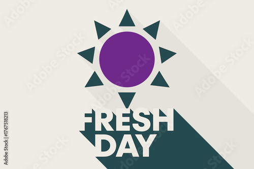 Geometric Sunburst Art. ?Fresh Day?. geometric sans heavy, flat fills, long angled shadows, minimalist poster