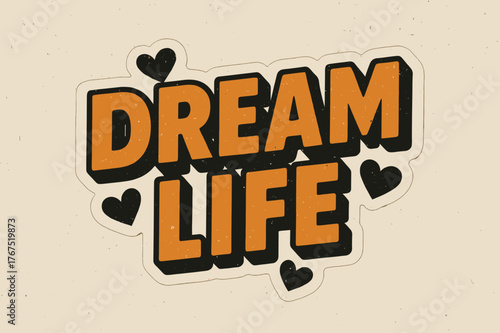 Dream Life Sticker. ?Dream Life?. retro sticker block lettering, bold cut-out outline, slight tilt/overlap,