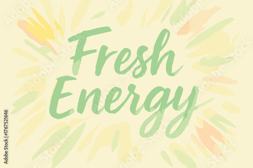 Energetic Pastel Brushstrokes. ?Fresh Energy?. watercolor brush lettering, soft hand-painted texture, airy