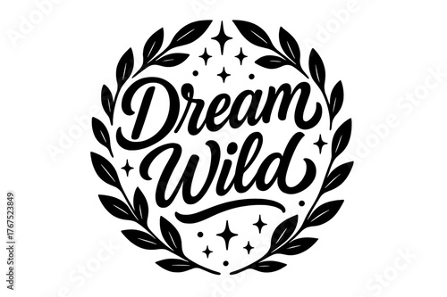 Dream Wild Design. ?Dream Wild?. modern hand lettering, smooth curves, balanced composition, clear readable