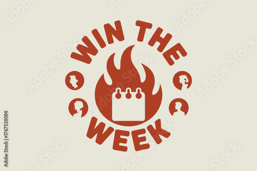 A graphic design featuring the words win the week surrounding a flame and calendar icon with silhouettes