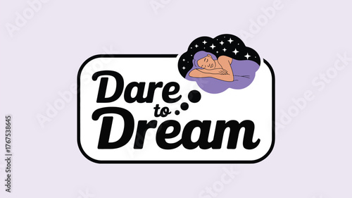 Dare to dream text in black with a sleeping person in a dream bubble on a light purple background