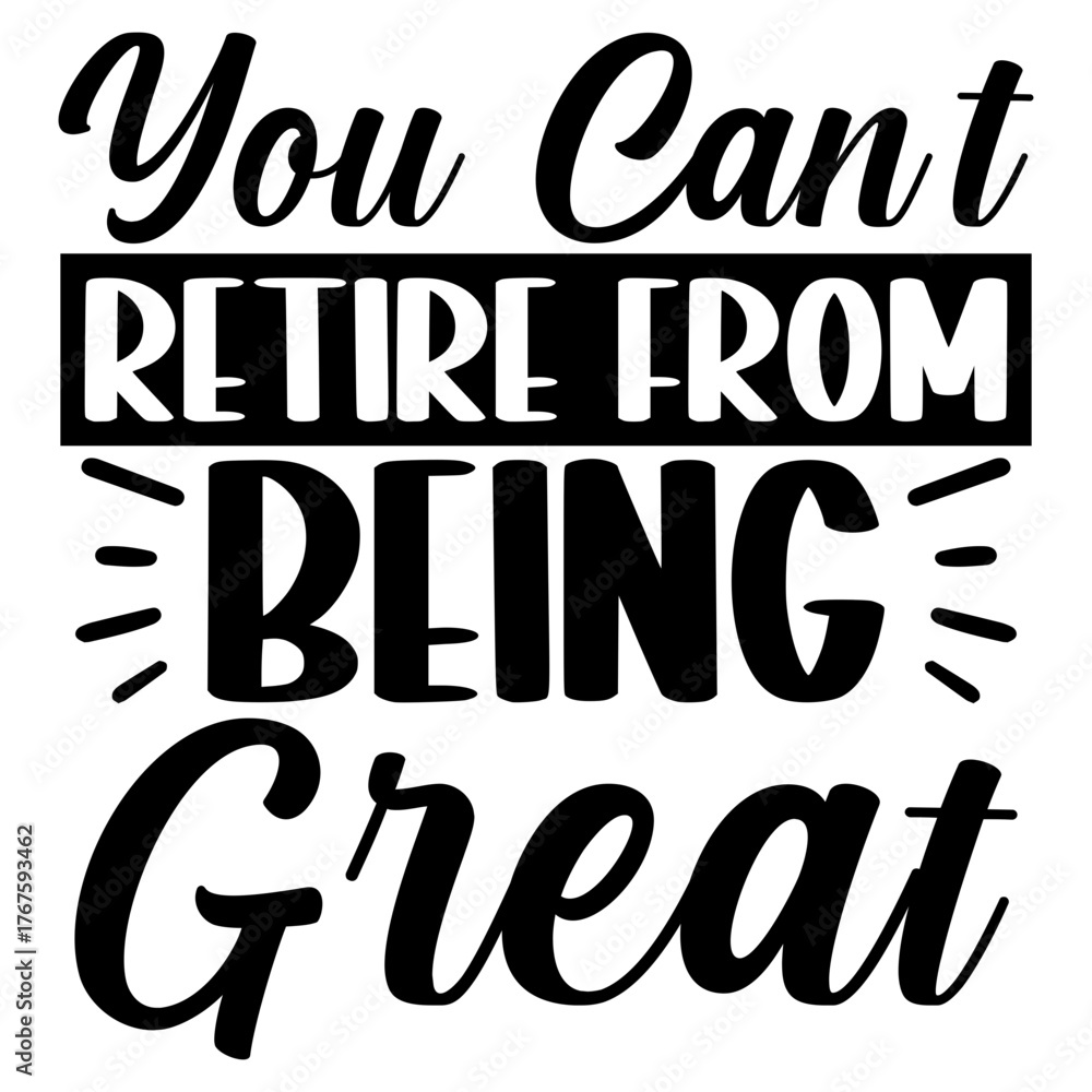 Obraz premium You can't retire from being great