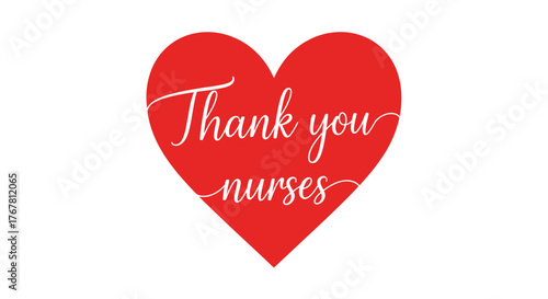 A red heart with the words "Thank you nurses" written in white script.