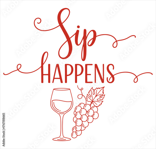 Sip Happens Wine Glass Grapes Typography Funny Drinking Quote Vineyard Bar Decor Design
