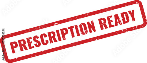 Essential red grunge rubber stamp marking a pharmacy PRESCRIPTION READY notification for patient collection