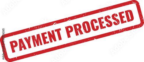 Authenticated red grunge rubber stamp indicating a successful PAYMENT PROCESSED transaction confirmation