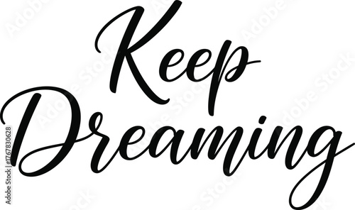 Keep Dreaming inspirational handwritten text in elegant script font.