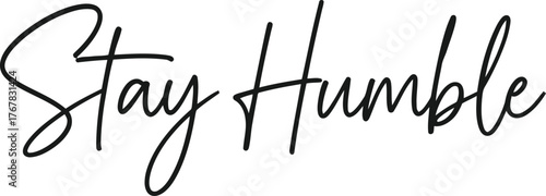 Calligraphy of 'Stay Humble' Handwritten Elegance