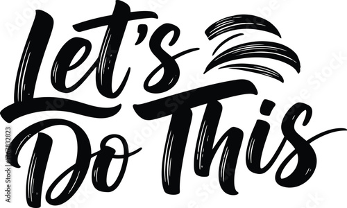 Let's Do This Calligraphy - Motivating Words