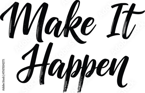 Make it Happen Calligraphy Inspiration for Motivation