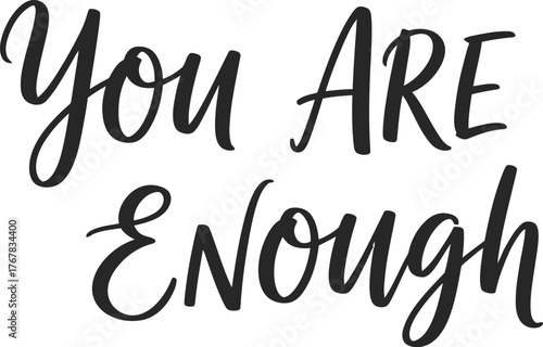 You Are Enough calligraphy inspirational quote
