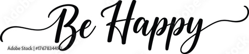 Be Happy calligraphy quote with beautiful flowing script