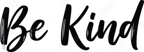 Be Kind phrase, elegant script modern calligraphy