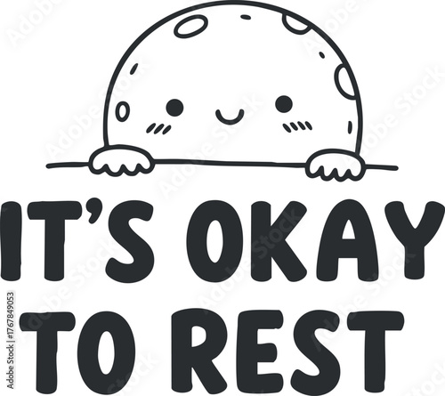 Cute cartoon moon character with a positive message encouraging rest and relaxation.