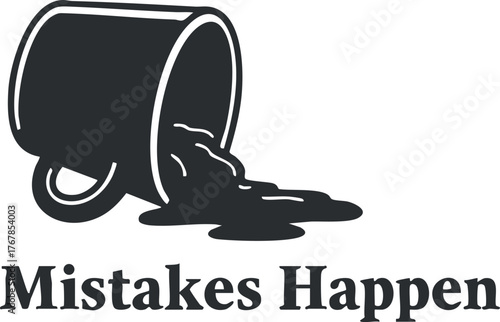 A humorous illustration depicting a spilled mug with the phrase Mistakes Happen.