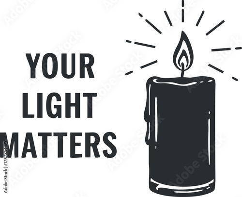 A candle symbolizes hope and positivity with the message your light matters.