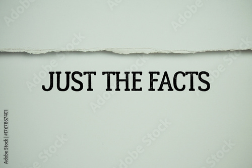 фотографія Just The Facts text on white with white paper torn ripped of horizontal