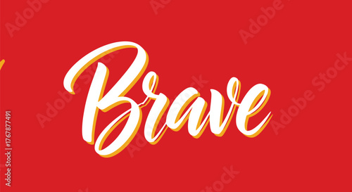 Bold script lettering spells out the word Brave in vibrant yellow and white against a striking red background.