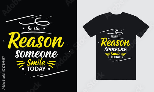 Typography t-shirt design Be the Reason Someone Smile today,  inspirational quotes t-shirt design vector quotes lettering t shirt design for print 