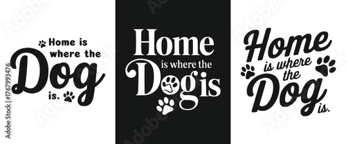 Home is where the dog is typography vector with paw prints and pet love quote design for dog owner gift and animal lover art