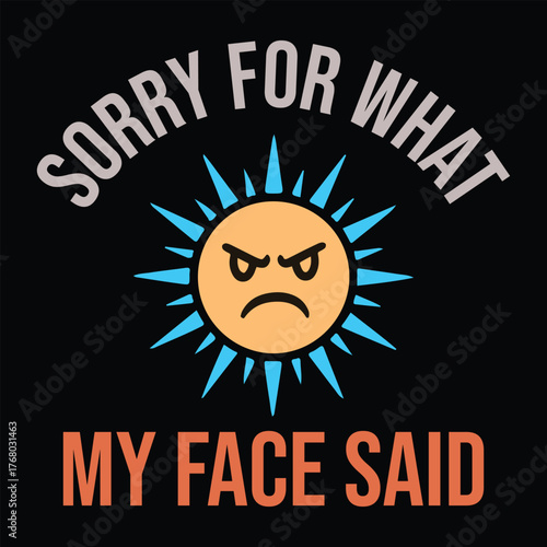 Sorry For What My Face Said