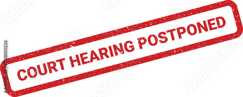 A red textured rubber stamp with COURT HEARING POSTPONED text, indicating a change in legal schedule