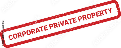 Distressed grunge rubber stamp vector featuring the official phrase Corporate Private Property for sensitive documents