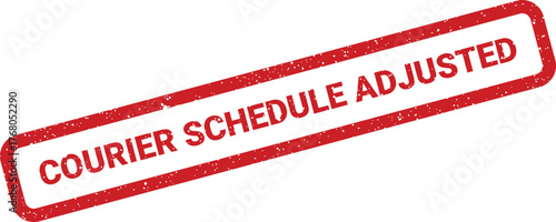 Distressed rectangular rubber stamp marking a courier delivery schedule has been officially adjusted or changed