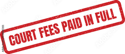 Textured red rubber stamp displaying COURT FEES PAID IN FULL message, for legal or financial documents