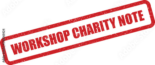 A grunge textured rubber stamp in red color presenting a charity note for an upcoming workshop announcement