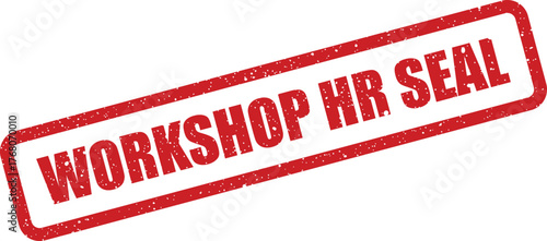 A textured rectangular rubber stamp displaying the phrase WORKSHOP HR SEAL for official human resources approval or documentation